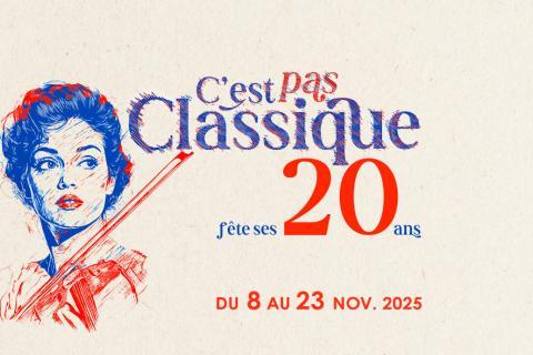 Actualité - Agenda - C'est Pas Classique 2025