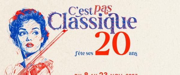 Actualité - Agenda - C'est Pas Classique 2025